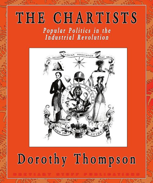 The Chartists, by Dorothy Thompson